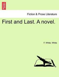 First and Last. a Novel.