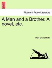 A Man and a Brother. A novel, etc.