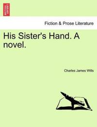 His Sister's Hand. a Novel.