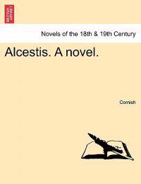 Alcestis. a Novel.