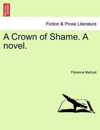 A Crown of Shame. a Novel.