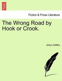 The Wrong Road by Hook or Crook.