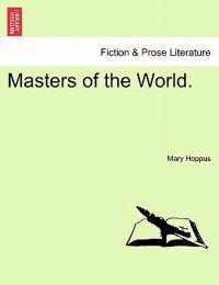 Masters of the World.