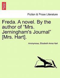 Freda. a Novel. by the Author of "Mrs. Jerningham's Journal" [Mrs. Hart].