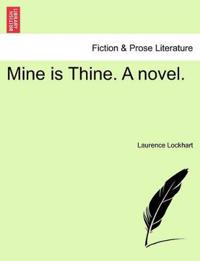 Mine Is Thine. a Novel.
