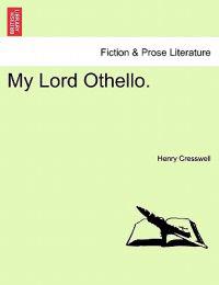 My Lord Othello.