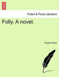 Folly. a Novel.