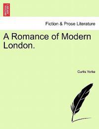 A Romance of Modern London.