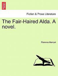 The Fair-Haired Alda. a Novel.