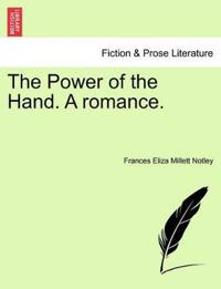 The Power of the Hand. a Romance.