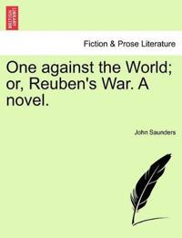 Kirjan kansi "One Against the World; Or, Reuben's War. a Novel."