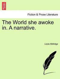 The World She Awoke In. a Narrative.