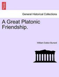 A Great Platonic Friendship.