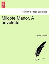 Milcote Manor. a Novelette.