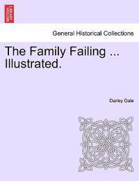 The Family Failing ... Illustrated.