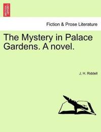 The Mystery in Palace Gardens. a Novel.