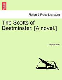 Bokomslag for "The Scotts of Bestminster. [A Novel.]"