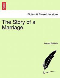 The Story of a Marriage.