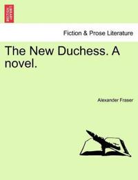 The New Duchess. a Novel.
