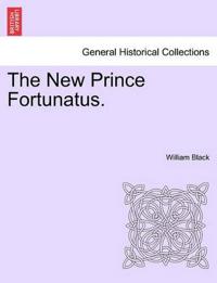 The New Prince Fortunatus.