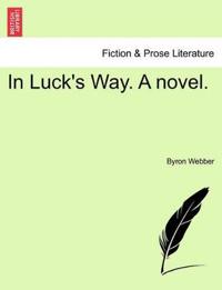 Bokomslag for "In Luck's Way. a Novel."
