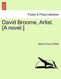David Broome, Artist. [A Novel.]
