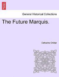 The Future Marquis. Vol. III.