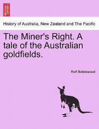 Bokomslag för "The Miner's Right. a Tale of the Australian Goldfields."