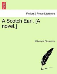 A Scotch Earl. [A Novel.]