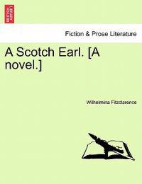 A Scotch Earl. [A Novel.]