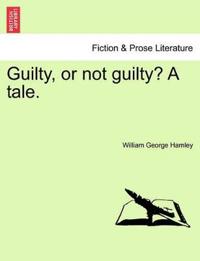 Guilty, or Not Guilty? a Tale.