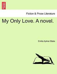 Bokomslag for "My Only Love. a Novel."