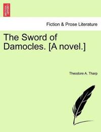 The Sword of Damocles. [A Novel.]