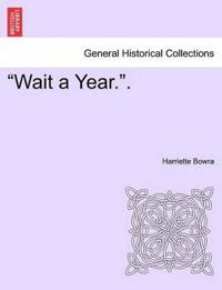 Wait a Year..