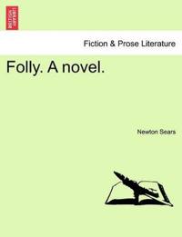 Folly. a Novel.