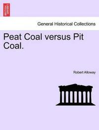 Peat Coal Versus Pit Coal.
