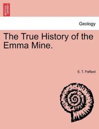 The True History of the Emma Mine.