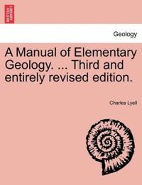 Bokomslag for "A Manual of Elementary Geology. ... Third and entirely revised edition."