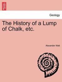 The History of a Lump of Chalk, Etc.