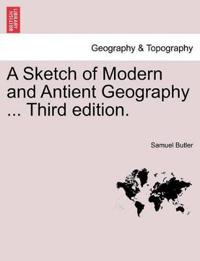 A Sketch of Modern and Antient Geography ... Third Edition.