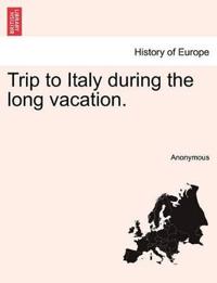 Trip to Italy During the Long Vacation.