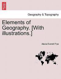 Elements of Geography. [With Illustrations.]