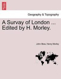 A Survay of London ... Edited by H. Morley.