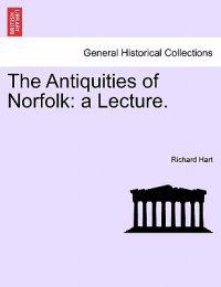 The Antiquities of Norfolk