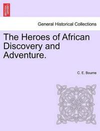 The Heroes of African Discovery and Adventure.