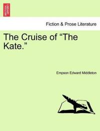 The Cruise of the Kate.