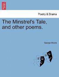 The Minstrel's Tale, and other poems.
