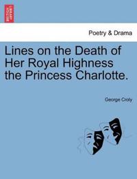 Lines on the Death of Her Royal Highness the Princess Charlotte.