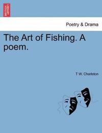 The Art of Fishing. a Poem.