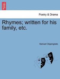 Rhymes; Written for His Family, Etc.